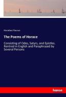 The Poems of Horace di Horatius Flaccus edito da hansebooks
