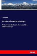 An Atlas of Ophthalmoscopy di Otto Haab edito da hansebooks