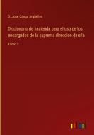 Diccionario de hacienda para el uso de los encargados de la suprema direccion de ella di D. José Canga Argüelles edito da Outlook Verlag