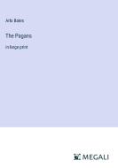 The Pagans di Arlo Bates edito da Megali Verlag