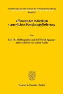 Effizienz der indirekten steuerlichen Forschungsförderung. di Karl Ch. Röthlingshöfer, Rolf-Ulrich Sprenger edito da Duncker & Humblot