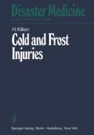 Cold and Frost Injuries - Rewarming Damages Biological, Angiological, and Clinical Aspects di H. Killian edito da Springer Berlin Heidelberg