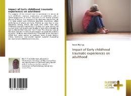 Impact Of Early Childhood Traumatic Experiences On Adulthood di Arnold Maringe edito da Blessed Hope Publishing