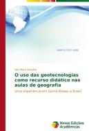 O uso das geotecnologias como recurso didático nas aulas de geografia di Inês Mário Nosoline edito da Novas Edições Acadêmicas