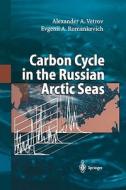 Carbon Cycle in the Russian Arctic Seas di Evgeny Romankevich, Alexander Vetrov edito da Springer Berlin Heidelberg