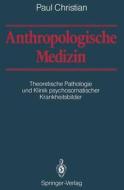Anthropologische Medizin di Paul Christian edito da Springer Berlin Heidelberg