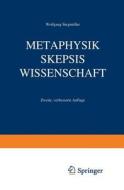 Metaphysik Skepsis Wissenschaft di Wolfgang Stegmüller edito da Springer Berlin Heidelberg