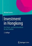 Investment in Hongkong di Michael Lorenz edito da Gabler, Betriebswirt.-Vlg