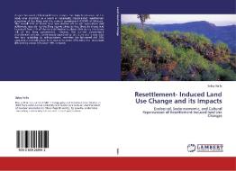 Resettlement- Induced Land Use Change and its Impacts di Belay Haile edito da LAP Lambert Academic Publishing