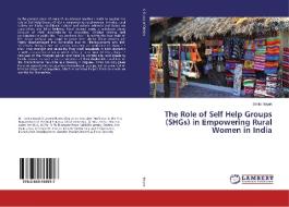 The Role of Self Help Groups (SHGs) in Empowering Rural Women in India di Smita Nayak edito da LAP Lambert Academic Publishing