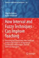 How Interval and Fuzzy Techniques Can Improve Teaching di Olga Kosheleva, Karen Villaverde edito da Springer Berlin Heidelberg