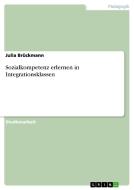 Sozialkompetenz erlernen in Integrationsklassen di Julia Brückmann edito da GRIN Verlag