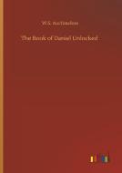 The Book of Daniel Unlocked di W. S. Auchincloss edito da Outlook Verlag