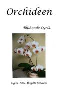 Orchideen - Blühende Lyrik di Ingrid-Ellen-Brigitte Schmitz edito da Books on Demand