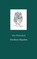 Das kleine Käuzchen di Alice Weltersbach edito da Books on Demand