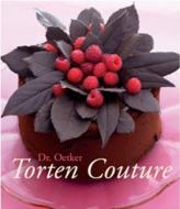Torten Couture di Dr. Oetker edito da Dr. Oetker Verlag