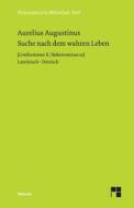 Suche nach dem wahren Leben di Aurelius Augustinus edito da Meiner Felix Verlag GmbH
