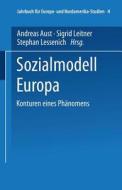 Sozialmodell Europa di Andreas Aust, Sigrid Leitner, Stephan Lessenich edito da VS Verlag für Sozialwissenschaften