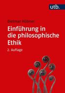 Einführung in die philosophische Ethik di Dietmar Hübner edito da Vandenhoeck + Ruprecht