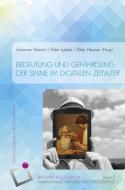 Bedeutung und Gefährdung der Sinne im digitalen Zeitalter edito da Königshausen & Neumann