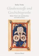 Glaubensstoffe und Geschichtsgewebe di Stefan Trinks edito da Schirmer /Mosel Verlag Gm