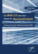 Das Web 2.0 unter dem Aspekt der Barrierefreiheit di Kristin Göbel edito da Diplomica Verlag