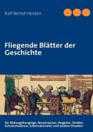 Fliegende Blätter der Geschichte di Ralf Bernd Herden edito da Books on Demand