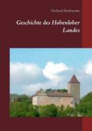 Geschichte Des Hohenloher Landes di Gerhard Strohmaier edito da Books On Demand
