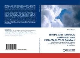 SPATIAL AND TEMPORAL VARIABILITY AND PREDICTABILITY OF RAINFALL di Tesfaye Wossen edito da LAP Lambert Acad. Publ.