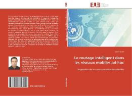 Le routage intelligent dans les réseaux mobiles ad hoc di Salim Bitam edito da Editions universitaires europeennes EUE