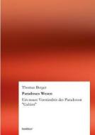 Paradoxes Wesen di Thomas Berger edito da tredition