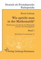Wie spricht man in der Mathematik? di Bruno Liebaug edito da Liebaug-Dartmann, Verlag