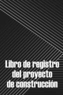 Libro de registro del proyecto de construcción di Elisa Villalobos edito da MOISESCU STEFAN