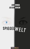 Spiegelwelt di Antonia Jechnerer edito da novum publishing