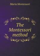 The Montessori Method di Maria Montessori, Anne Everett George edito da Book On Demand Ltd.