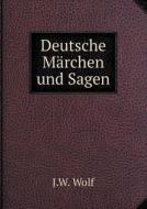 Deutsche M Rchen Und Sagen di J W Wolf edito da Book On Demand Ltd.