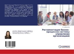 Reglamentaciya biznes-processov sistemy upravleniya organizaciej di Elena Muzyljova edito da LAP Lambert Academic Publishing