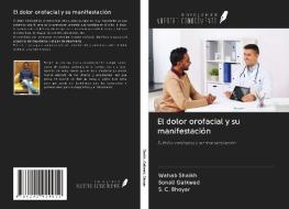 El dolor orofacial y su manifestación di Wahab Shaikh, Sonali Gaikwad, S. C. Bhoyar edito da Ediciones Nuestro Conocimiento