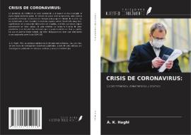 CRISIS DE CORONAVIRUS: di A. K. Haghi edito da Ediciones Nuestro Conocimiento