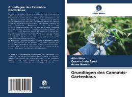 Grundlagen des Cannabis-Gartenbaus di Alim Nisa, Qurat-ul-ain Syed, Asma Naeem edito da Verlag Unser Wissen