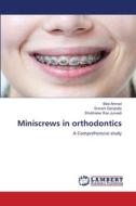 Miniscrews in orthodontics di Bilal Ahmed, Sravani Garepally, Shubhaker Rao Juvvadi edito da LAP LAMBERT Academic Publishing