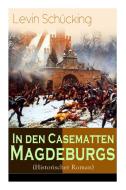 In Den Casematten Magdeburgs (historischer Roman) di Levin Schucking edito da E-artnow