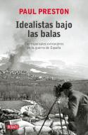 Idealistas bajo las balas: Corresponsales extranjeros en la guerra de España edito da DEBATE