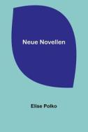 Neue Novellen di Elise Polko edito da Alpha Editions