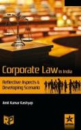 Corporate Law in India: Reflective Aspects and Developing Scenario di Amit Kumar Kashyap edito da REGENCY PUBN (INDIA)