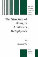The Structure of Being in Aristotle's Metaphysics di Jiyuan Yu edito da Springer Netherlands