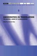 Traces 5: Universities in Translation: The Mental Labour of Globalization di Brett De Bary, Brett de edito da HONG KONG UNIV PR