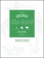 The Hunt Vancouver di Adrian Harris, Jeremy Inglett, Gatehouse Publishing edito da Gatehouse Publishing