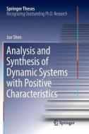 Analysis and Synthesis of Dynamic Systems with Positive Characteristics di Jun Shen edito da SPRINGER NATURE