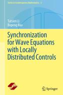 Synchronization for Wave Equations with Locally Distributed Controls di Tatsien Li, Bopeng Rao edito da Springer Nature Singapore